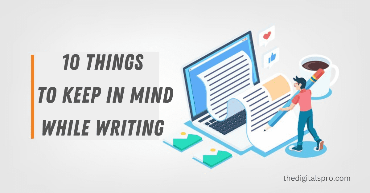 10 Things to Keep in Mind While Writing